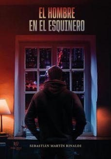 el hombre en el esquinero (ebook)-sebastián martín rinaldi-9786313065967