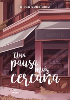una pausa mas cercana (ebook)-diego rodriguez-9786313067367