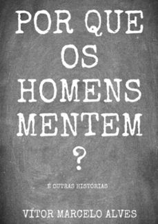 por que os homens mentem? (ebook)-vítor marcelo alves-9786500160567