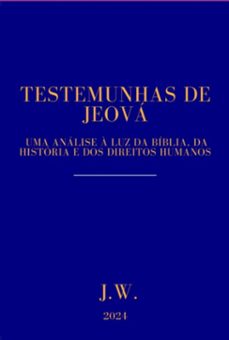 testemunhas de jeova: uma analise a luz da biblia, da historia e dos direitos humanos (ebook)-johnathan wesley trindade da silva-9786501069067