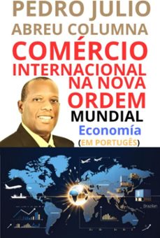 comérciointernacional na nova  ordem mundial (economia) (ebook)-pedro julio abreu columna-9786501247267