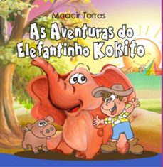 as aventuras do elefantinho kokito (ebook)-moacir torres-9786501255767