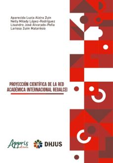proyeccion cientifica de la red academica internacional reoalcei (ebook)-aparecida luzia alzira zuin-nelly milady lópez-rodríguez-lisandro josé alvarado-peña-9786525064567
