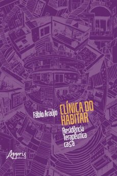 clínica do habitar: residência terapêutica casa (ebook)-fábio araújo-9786525075167