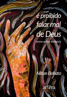 e proibido falar mal de deus: prosa quase distopica (ebook)-nilton bobato-9786525080567