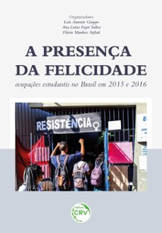 a presença da felicidade (ebook)-luís antonio groppo-ana luísa fayet sallas-flávio munhoz sofiati-9786525135267
