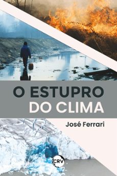o estupro do clima (ebook)-josé ferrari-9786525177267