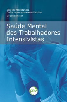 saude mental dos trabalhadores intensivistas (ebook)-joselice almeida góis-carlito lopes nascimento sobrinho-9786525188867