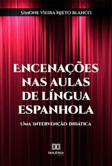 encenaçes nas aulas de lingua espanhola (ebook)-simone vieira nieto blanco-9786525201467