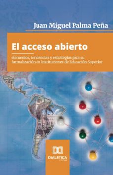 el acceso abierto (ebook)-juan miguel palma peña-9786527062967