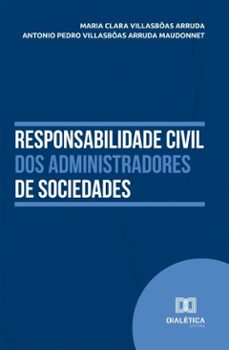 responsabilidade civil dos administradores de sociedades (ebook)-maria clara villasbôas arruda-antonio pedro villasbôas arruda maudonnet-9786527072867