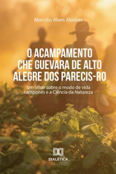 o acampamento che guevara de alto alegre dos parecis-ro (ebook)-marcílio abidias-9786527078067