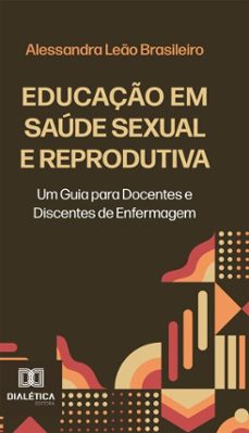 educaço em saude sexual e reprodutiva (ebook)-alessandra leão brasileiro-lidia andrade lourinho-9786527088967