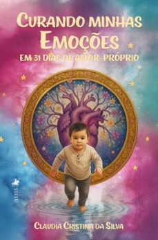 curando minhas emoçes em 31 dias de amor-proprio (ebook)-claudia cristina da silva-9786528030767