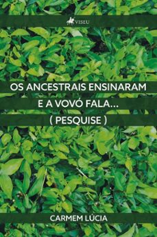 os ancestrais ensinaram e a vovo fala... (pesquise) (ebook)-carmen lúcia-9786528033867