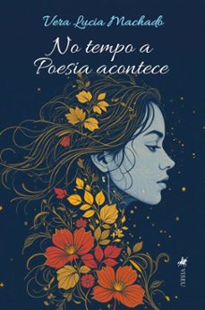 no tempo a poesia acontece (ebook)-vera lucia machado-9786528035267