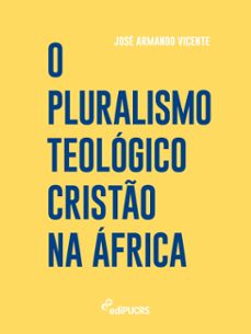 o pluralismo teologico cristo na africa (ebook)-josé armando vicente-9786556234267