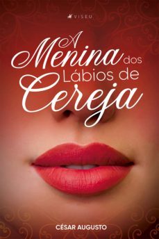 a menina dos labios de cereja (ebook)-cesar augusto-9786556741567