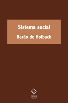 sistema social: ou principios naturais da moral e da politica, com um exame da influencia do governo sobre os costumes (ebook)-barão de holbach-9786557145067