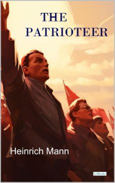 the patrioteer - heinrich mann (ebook)-heinrich mann-9786558949367