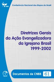 diretrizes gerais da aço evangelizadora da igreja no brasil 1999-2002 - documentos da cnbb 61 - digital (ebook)-conferência nacional dos bispos do brasil-9786559753567