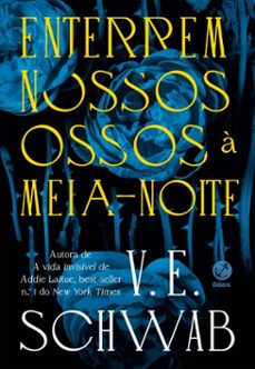 enterrem nossos ossos a meia-noite (ebook)-v.e. schwab-9786559816767