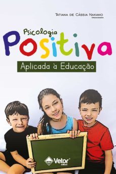psicologia positiva aplicada a educaço (ebook)-tatiana cassia de nakano-9786589914167