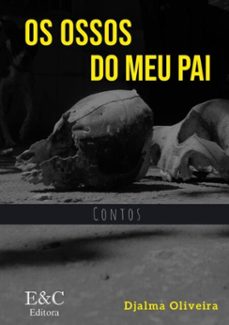 os ossos do meu pai (ebook)-djalma oliveira-9786599572067