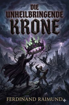 die unheilbringende krone / (oder konig ohne reich, held ohne mut, schonheit ohne jugend) (ebook)-9786726018567