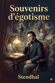 souvenirs d'egotisme / autobiographie et lettres inedites publiees par casimir stryienski (ebook)-9786726027767