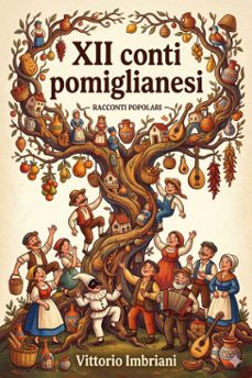 xii conti pomiglianesi / con varianti avellinesi, montellesi, bagnolesi, milanesi, toscane, ecc. (ebook)-vittorio imbriani-9786726576067