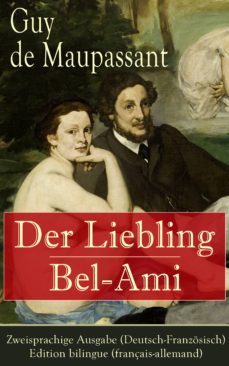 der liebling / bel-ami - zweisprachige ausgabe (deutsch-franzosisch) / edition bilingue (français-allemand) (ebook)-9788026829867