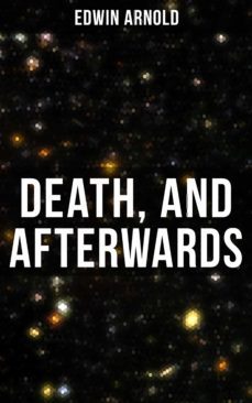 death, and afterwards (ebook)-edwin arnold-9788075837967