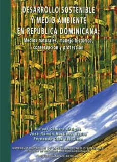 desarrollo sostenible y medio ambiente en republica dominicana : medios  naturales, manejo historico, conservacion y proteccion (ebook)-fernando diaz del olmo-rafael camara artigas-9788400090067