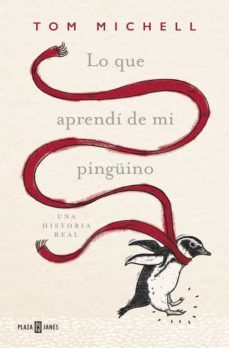 lo que aprendi de mi pinguino-tom michell-9788401016967