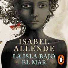 la isla bajo el mar-isabel allende-9788401019067