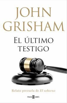 el ultimo testigo (un relato precuela de el soborno) (ebook)-john grisham-9788401020667