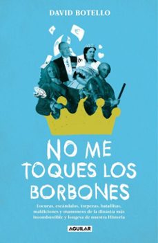 no me toques los borbones (ebook)-david botello-9788403524767