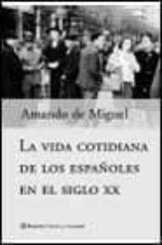 la vida cotidiana de los españoles en el siglo xx-9788408037767