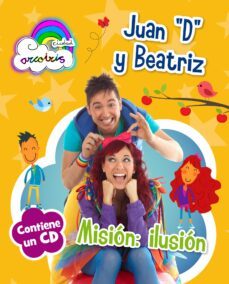 mision: ilusion (ciudad arcoiris) (contine un cd con 5 canciones)-juan d-9788408120667