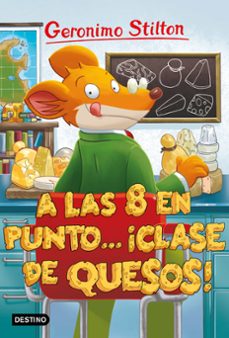 a las ocho en punto... ¡clase de quesos! (ebook)-geronimo stilton-9788408132677