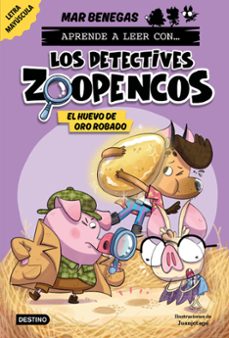 aprender a leer con... ¡los detectives zoopencos! 2. el huevo de oro robado-mar benegas-9788408278467