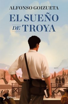 el sueño de troya-alfonso goizueta-9788408308867