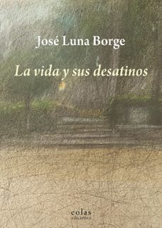 la vida y sus desatinos-9788410057067