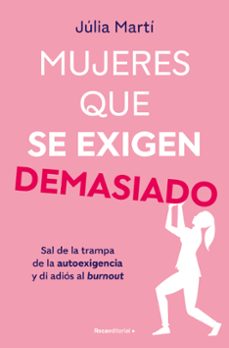 mujeres que se exigen demasiado-julia marti-9788410096967