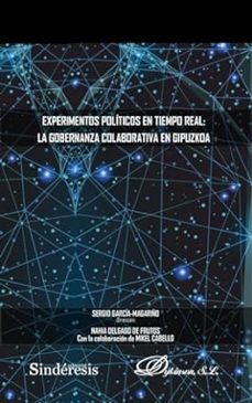 experimentos politicos en tiempo real: la gobernanza colaborativa en guipuzkoa-sergio garcia magariño-9788410120167