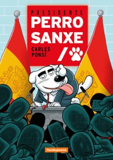 presidente perro sanxe-carles ponsi-9788410126367