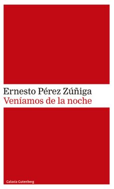 veniamos de la noche (ebook)-ernesto perez zuñiga-9788410317567