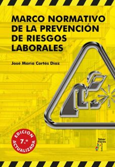 marco normativo de la prevencion de riesgos laborales (7ª ed.) (ebook)-jose maria cortes diaz-9788410386167