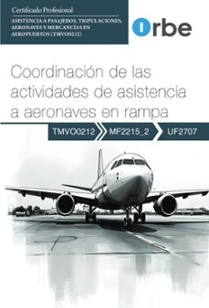 uf2707. mf2215_2. coordinacion de las actividades de asistencia a aeronaves en rampa-9788410419667